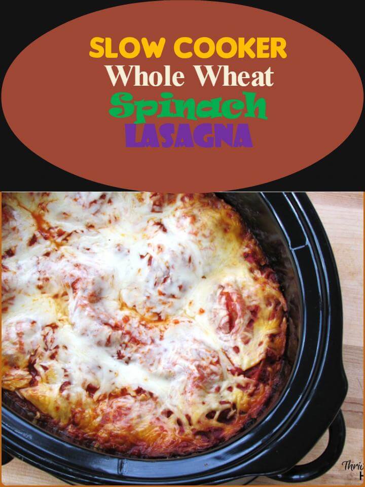 slow cooker whole wheat spinach lasagna crowd meal