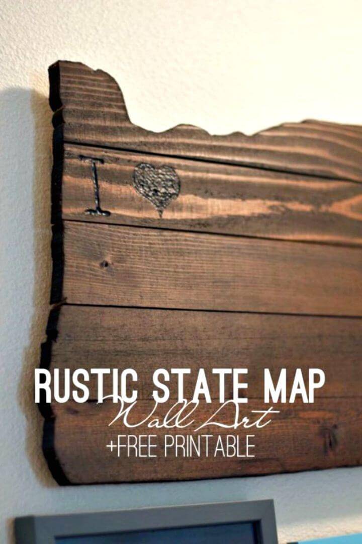 How To Make A Rustic State Map Wall Art Tutorial