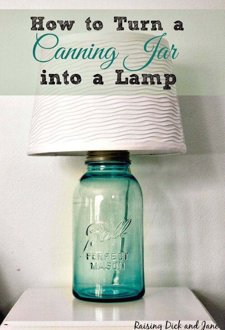 How To Turn A Canning Jar Into A Lamp - DIY Mason Jars Crafts
