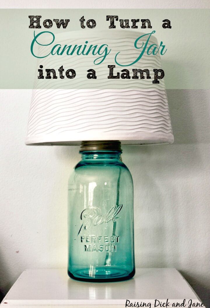 How To Turn A Canning Jar Into A Lamp - DIY Mason Jars Crafts  