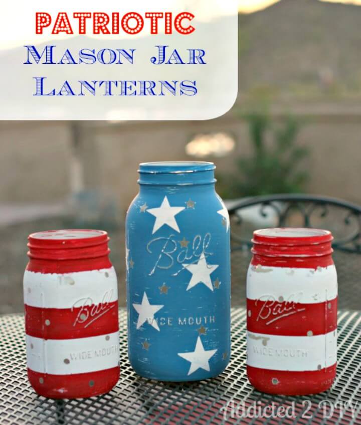 How To Make Patriotic Mason Jar Lanterns - DIY