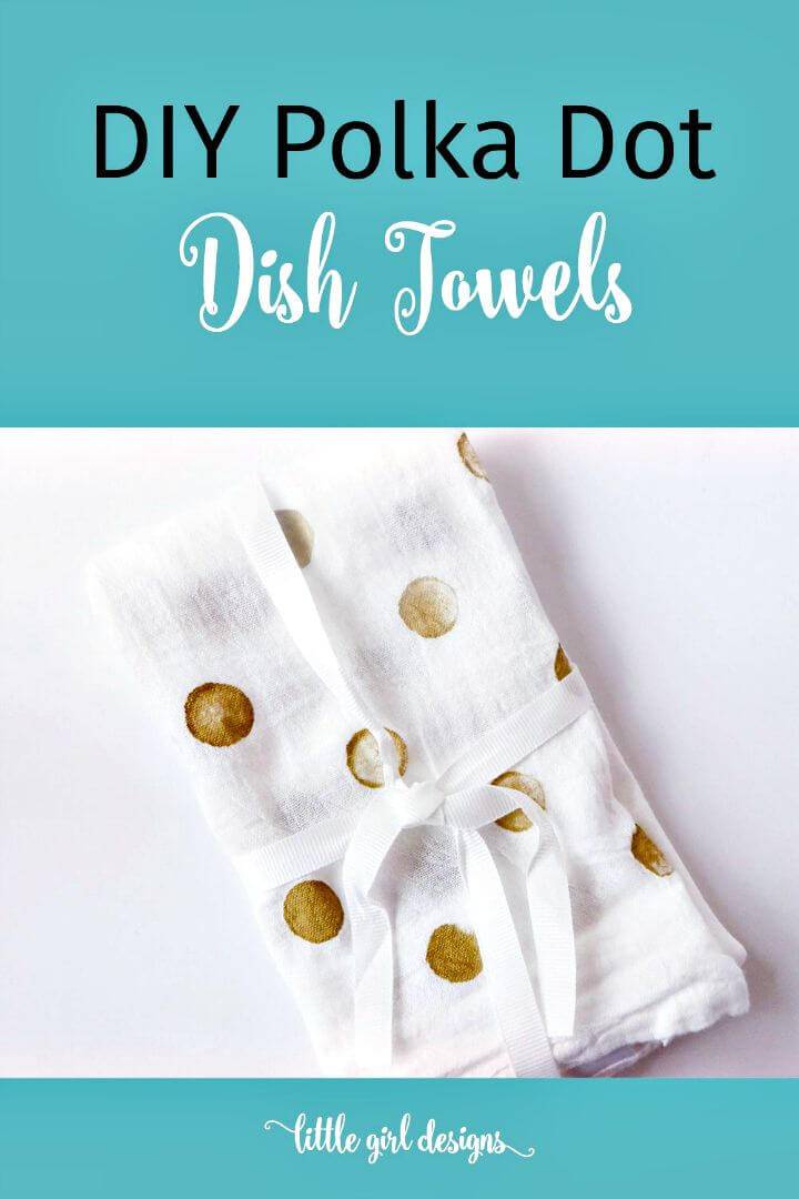 DIY Polka Dot Dish Towels - Gift for Cooking Lovers 