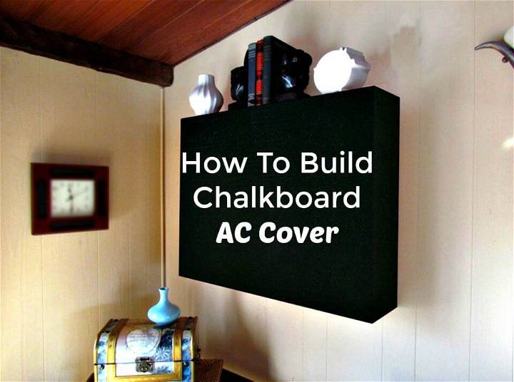 How To Build Chalkboard AC Cover