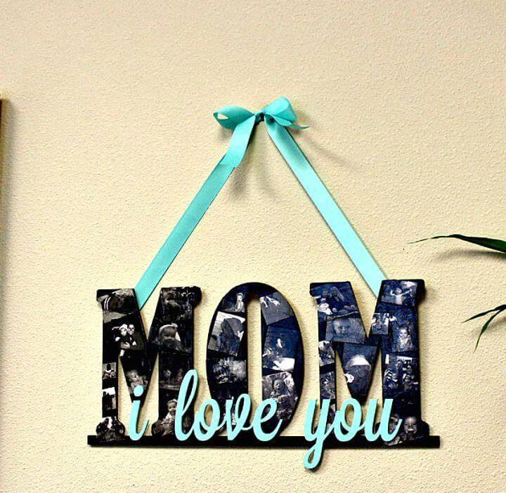 How to Make Mother’s Day Collage Sign - DIY Mothers Day Gifts and Craft Ideas
