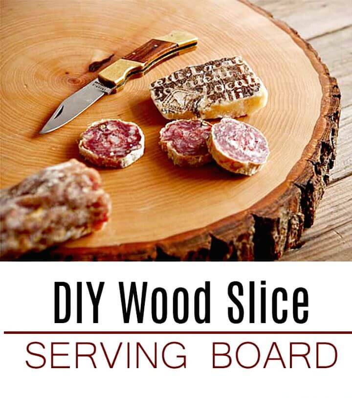 Build Wood Slice Serving Board