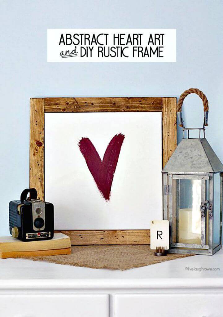 Make Abstract Heart Art and Rustic Frame - DIY Gift Ideas 