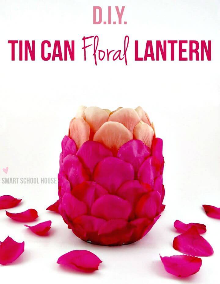 Pretty DIY Tin Can Floral Lantern