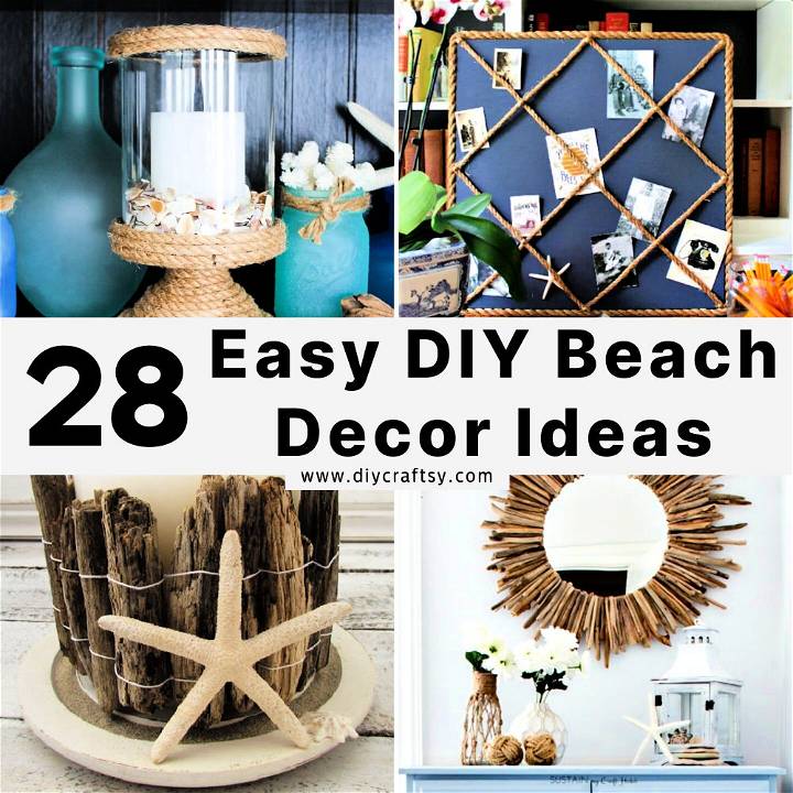 28 DIY Beach Decor Ideas to Get a Coastal Home Theme
