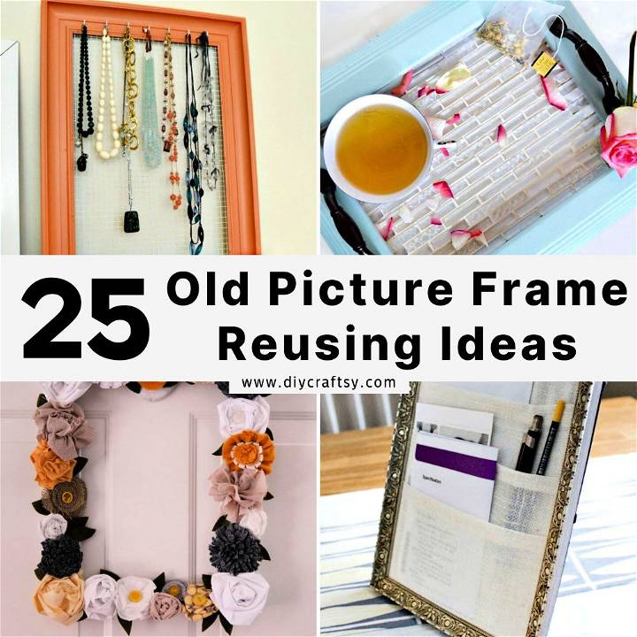 diy ideas to reuse old picture frames