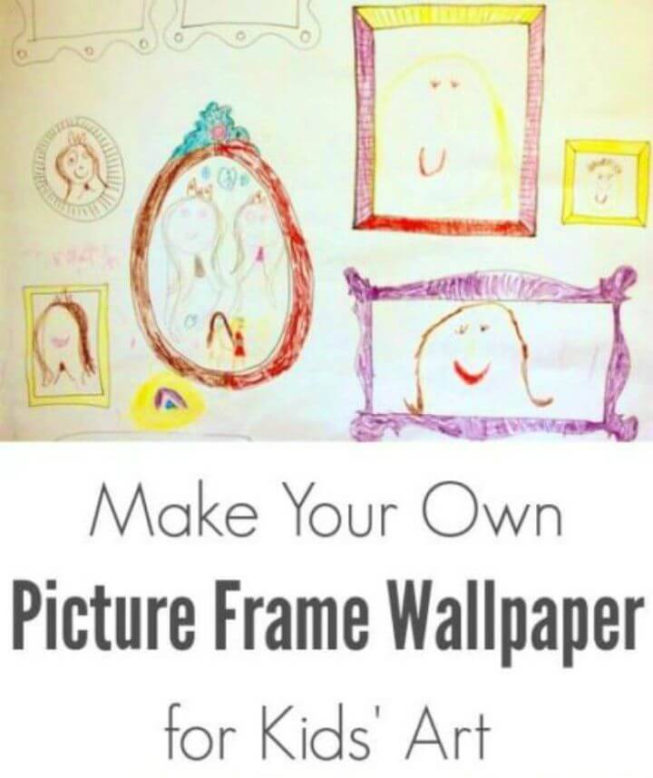 Make Picture Frame Wallpaper for Children’s Art