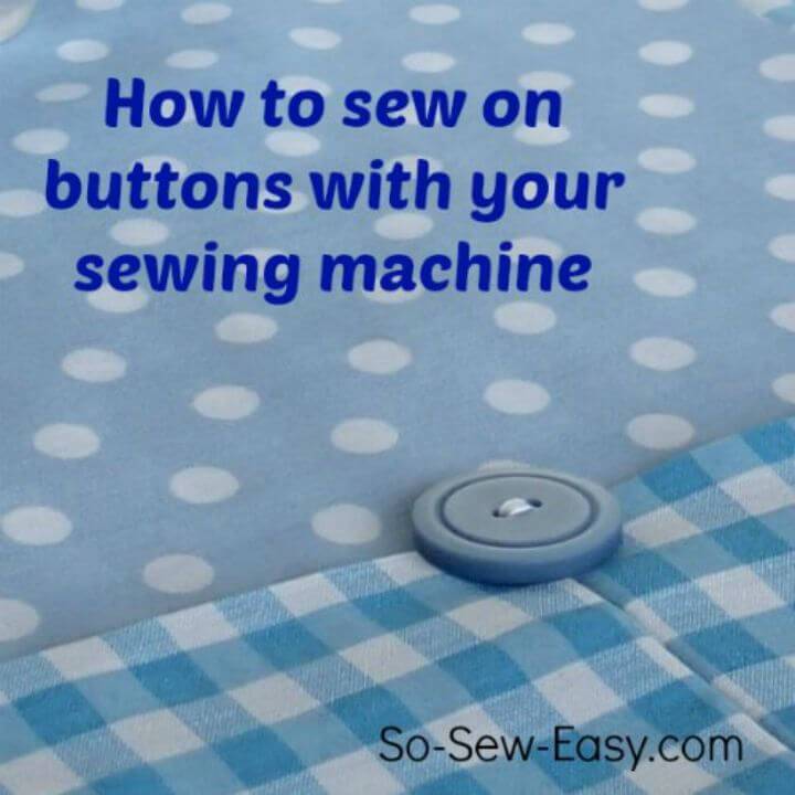 Easy to Sew on Buttons with a Sewing Machine
