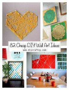 82 Cheap DIY Wall Art Ideas to Make for Home Decor