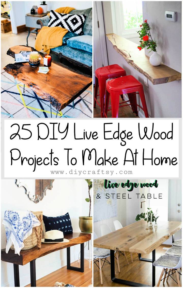 25 DIY Live Edge Wood Projects To Make At Home