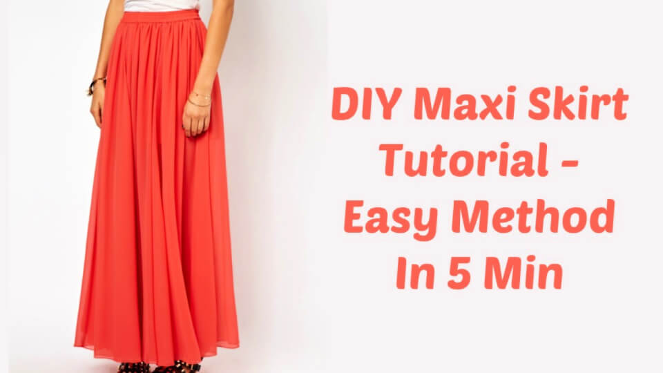 Easy Maxi Skirt Method In 5 Min