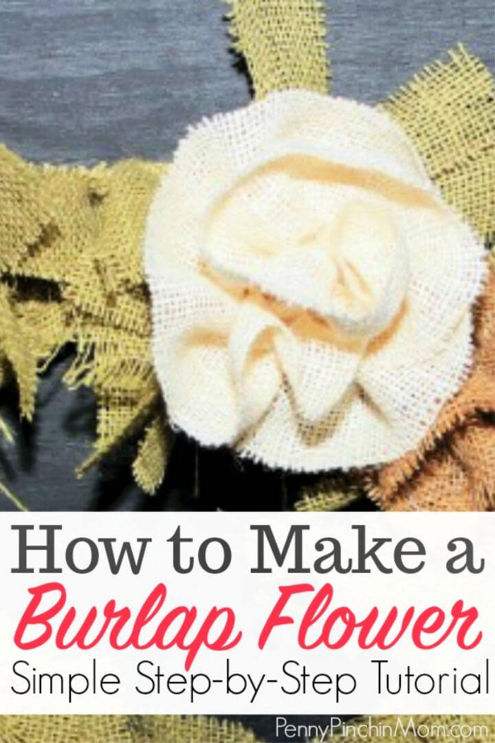 How To Make Burlap Flowers: A Step by Step Guide