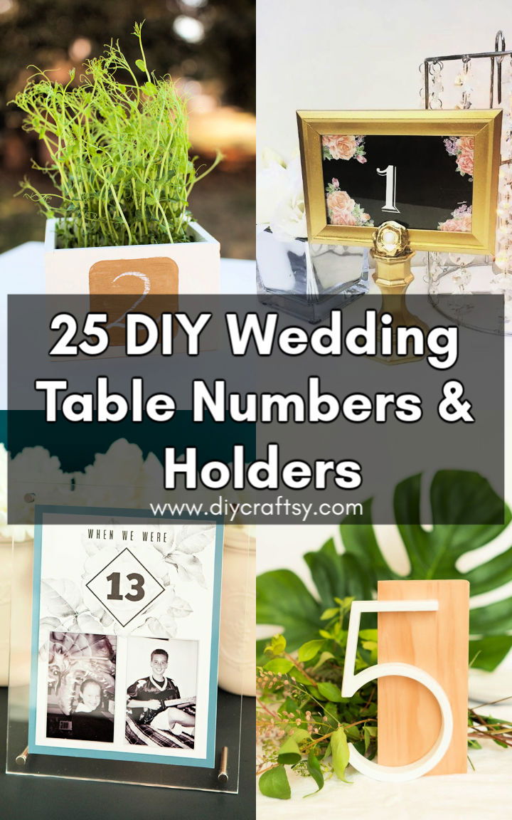 25 Best DIY Wedding Table Numbers and Holders - DIY Crafts