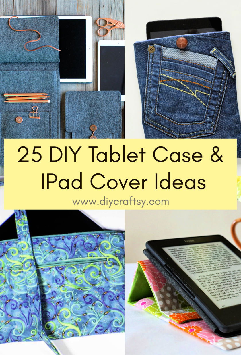 25 Unique DIY Tablet Case & IPad Cover Ideas - DIY Crafts