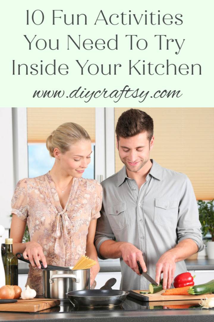 10 Fun Activities You Need To Try Inside Your Kitchen