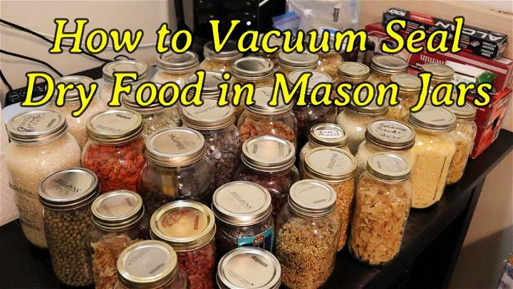 How to Vacuum Seal Dry Food in Mason Jars