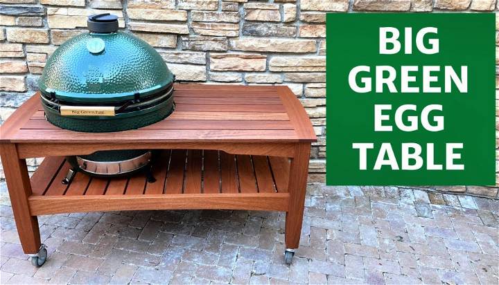 DIY XL Big Green Egg Table Tutorial