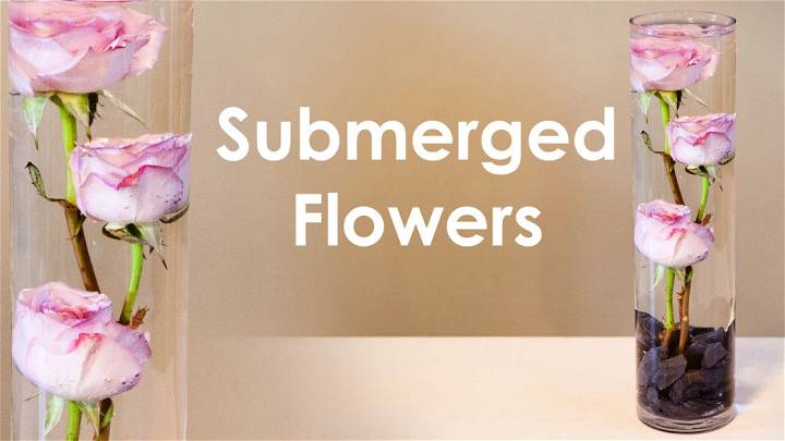 How to Make Submerged Flower Arrangement