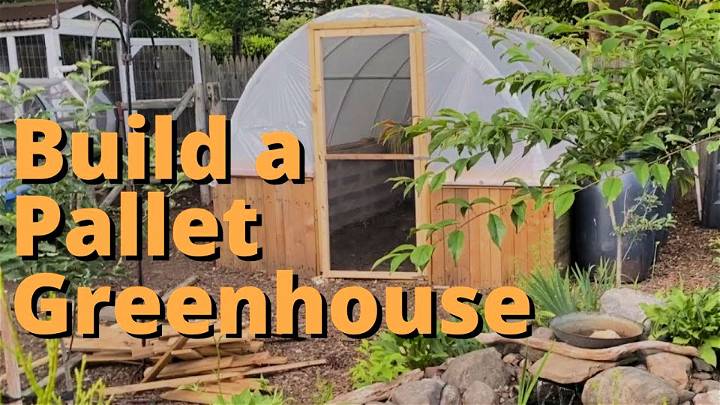 Build a Pallet Greenhouse for Your Garden
