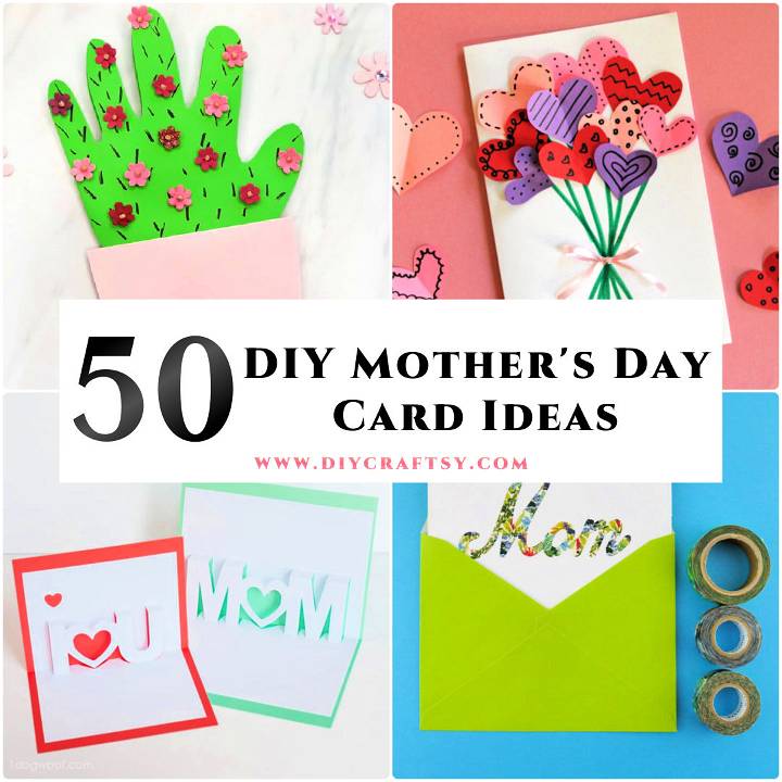 50 Easy DIY Mother’s Day Cards to Make - DIY Mothers Day Card Ideas