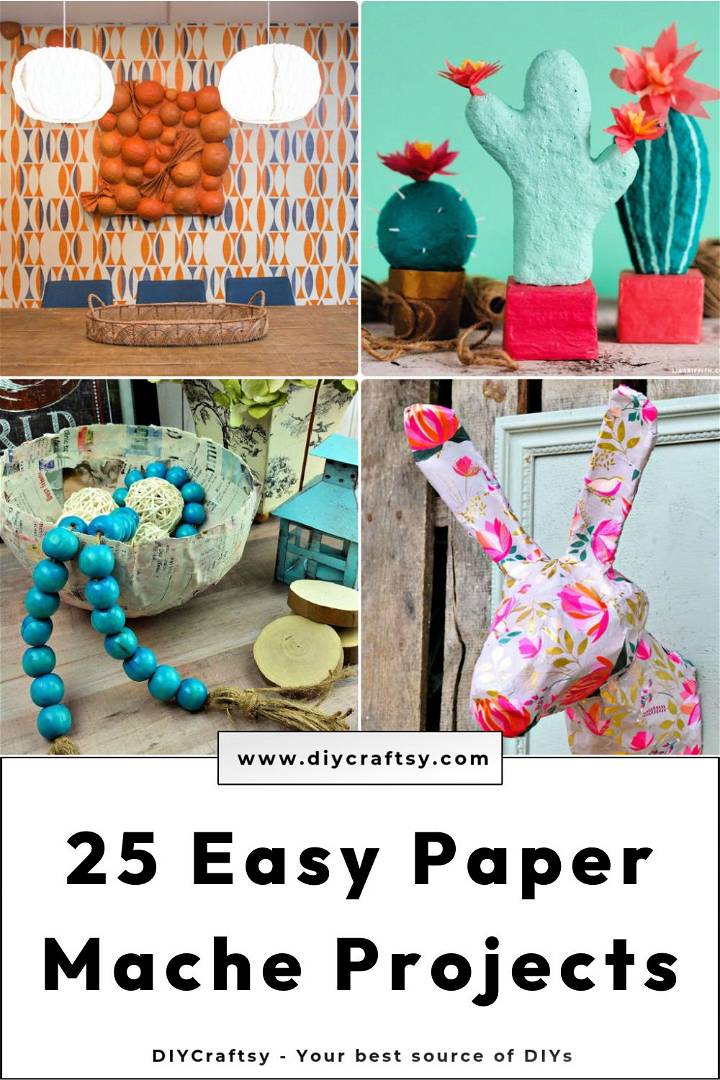 25 easy paper mache projects