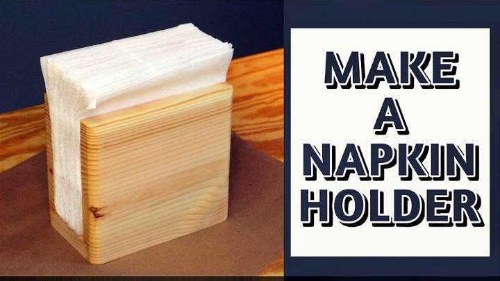 Make Your Own Napkin Holder
