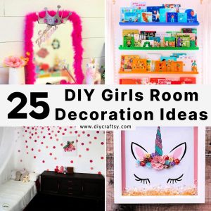 25 Cute DIY Girls Room Decoration Ideas to Try