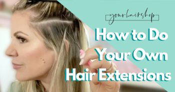 how to do your own hair extensions