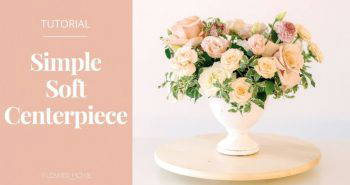 build a soft floral centerpiece