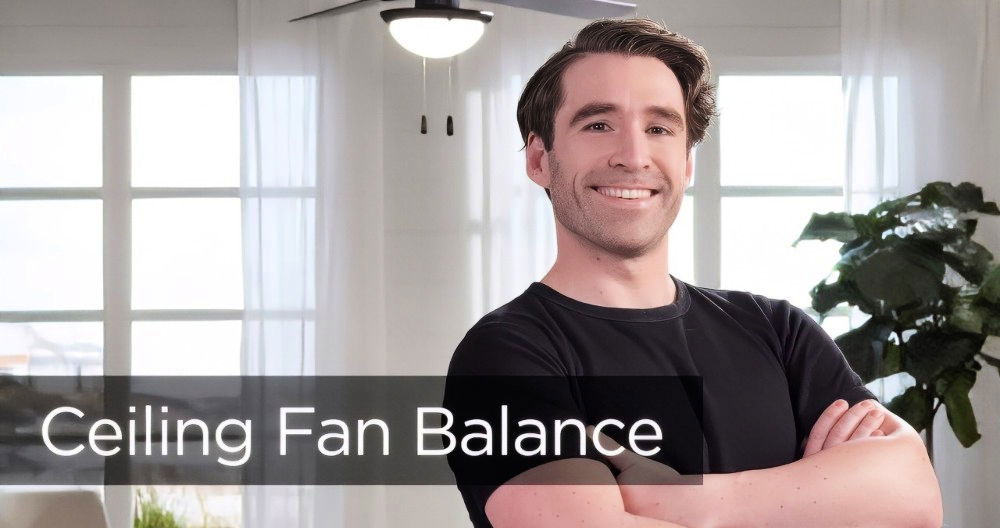 How to Balance a Ceiling Fan and Reduce Wobbling