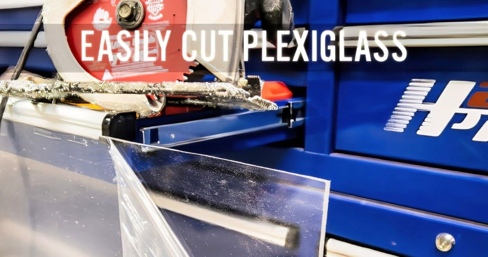 How to Cut Plexiglass Without Cracking